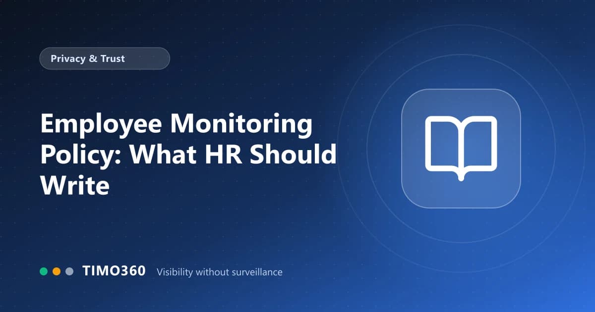 Employee Monitoring Policy: What HR Should Write Before Rollout