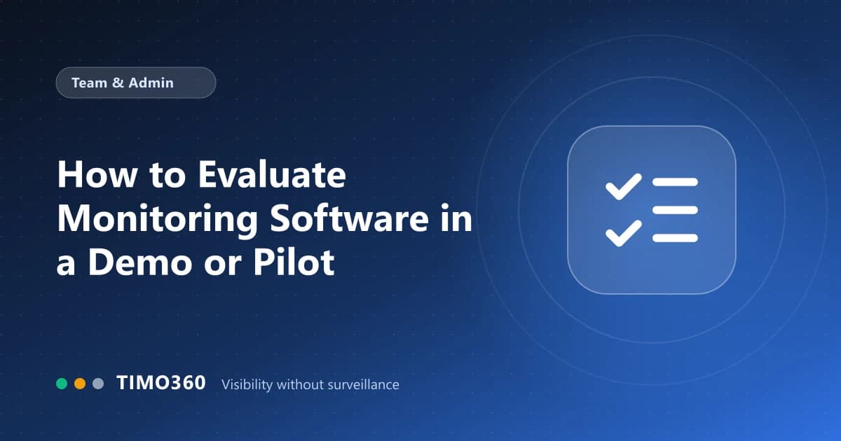 How to Evaluate Employee Monitoring Software: What to Test in a Demo or Pilot