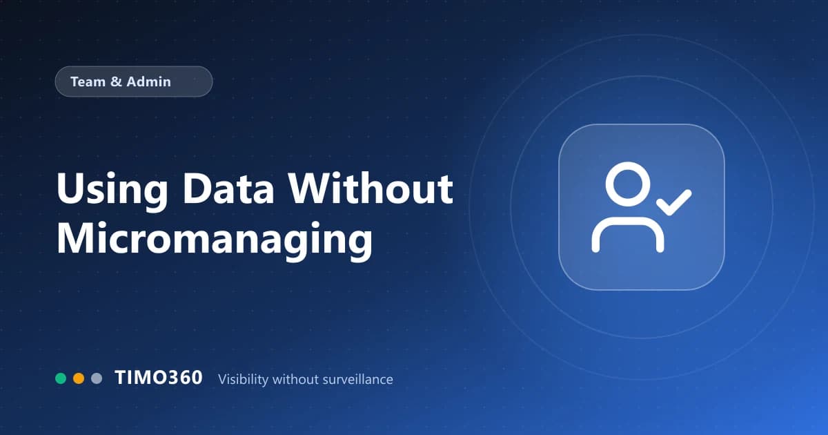 A Manager's Guide to Using Activity Data Without Micromanaging