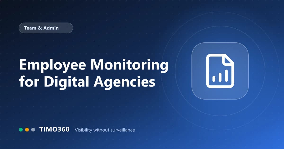 Employee Monitoring for Digital Marketing Agencies: Honest Hours Without Timers